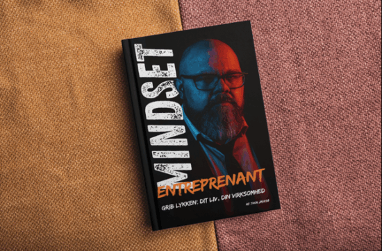 Entreprenant Mindset - Grib Lykken: Dit Liv, Din Virksomhed